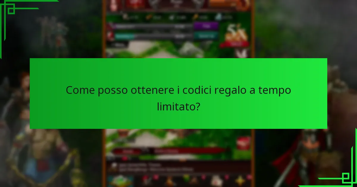 Come posso ottenere i codici regalo a tempo limitato?