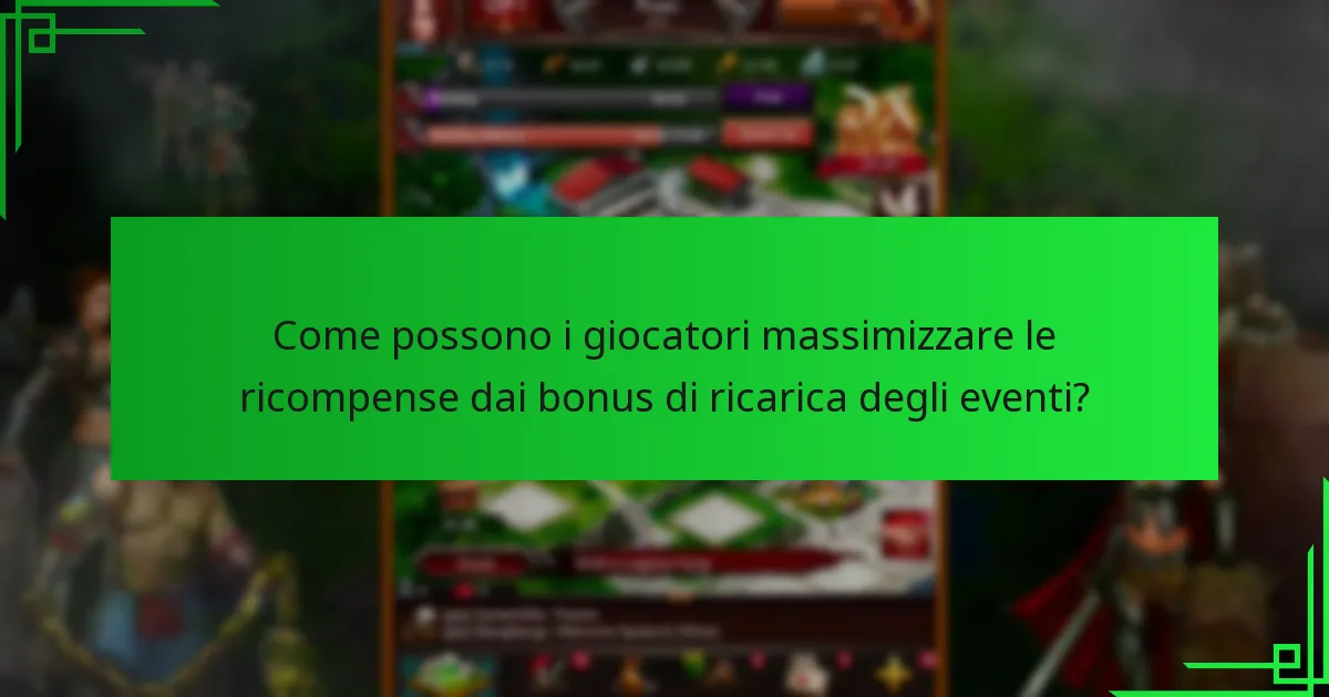 Come possono i giocatori massimizzare le ricompense dai bonus di ricarica degli eventi?