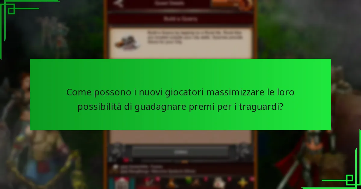 Quali premi per i traguardi sono disponibili per i nuovi giocatori?