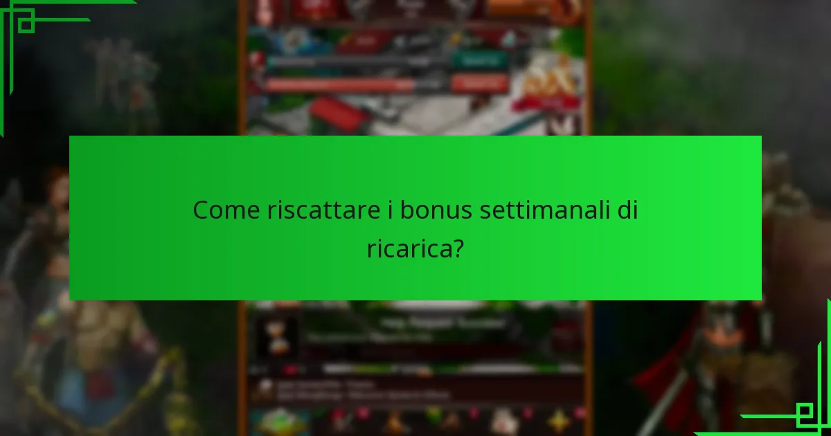 Come riscattare i bonus settimanali di ricarica?