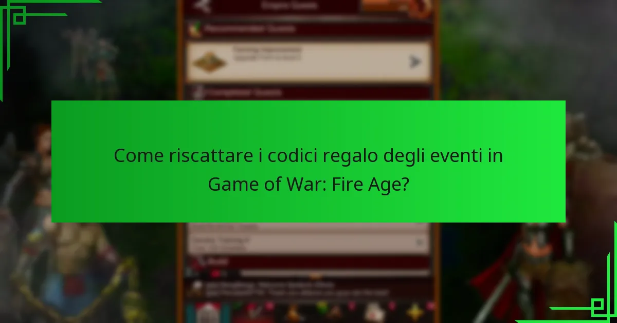 Come riscattare i codici regalo degli eventi in Game of War: Fire Age?