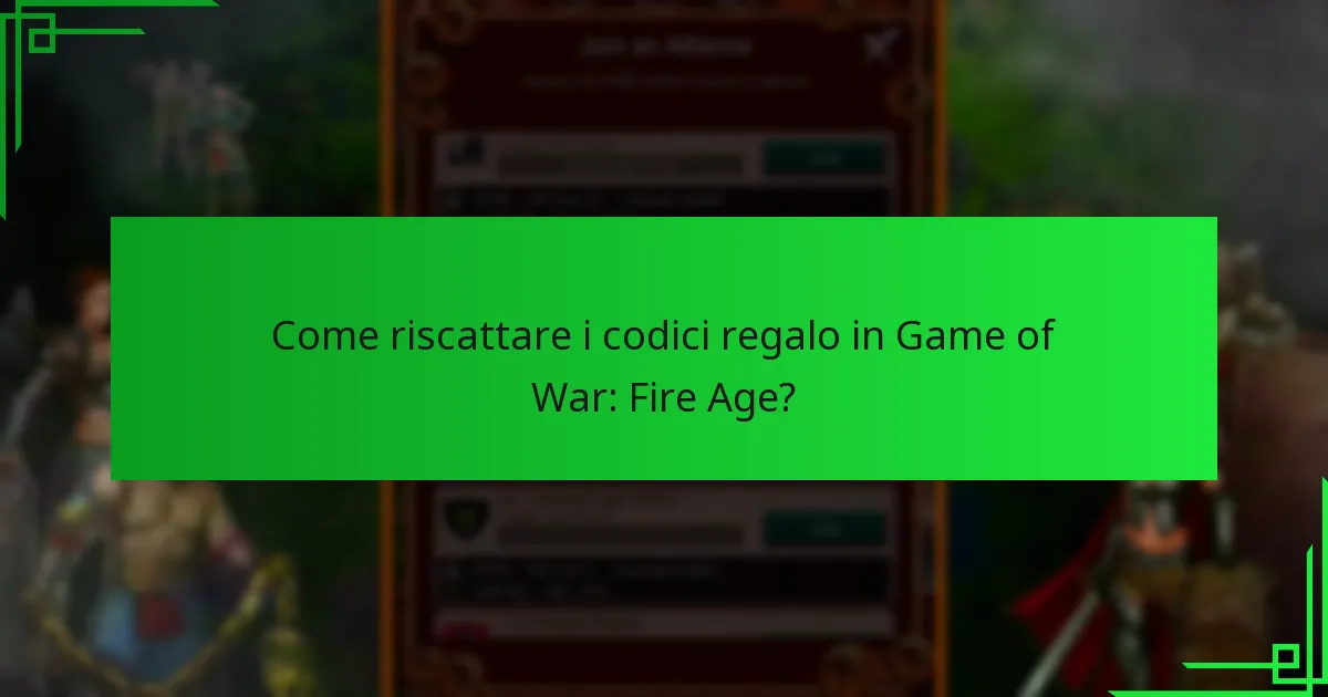 Come riscattare i codici regalo in Game of War: Fire Age?