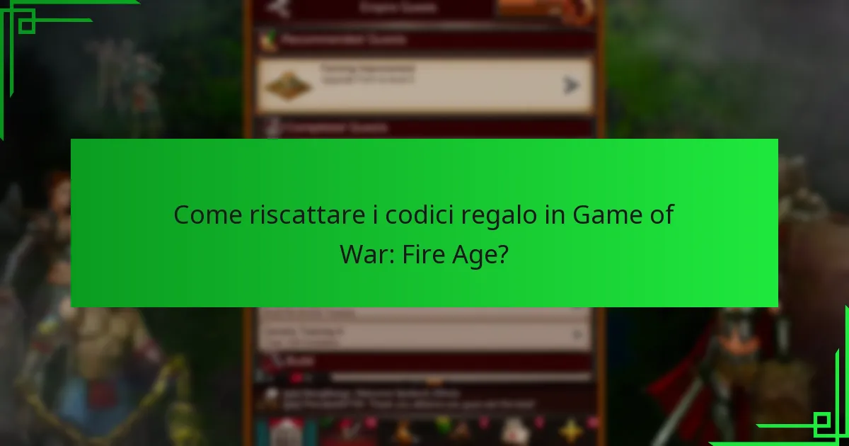 Come riscattare i codici regalo in Game of War: Fire Age?