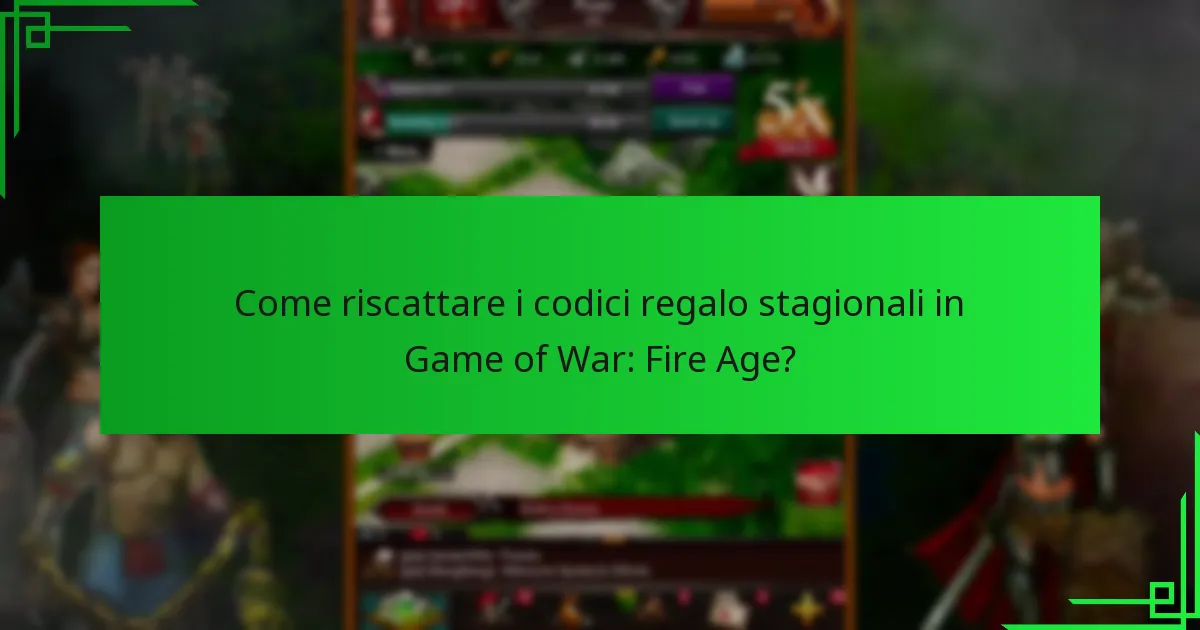 Come riscattare i codici regalo stagionali in Game of War: Fire Age?