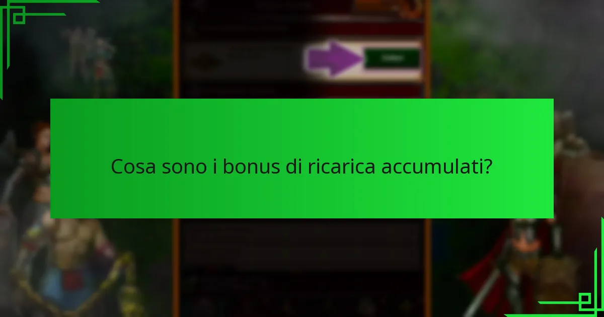 Quali strategie massimizzano i bonus di ricarica accumulati?