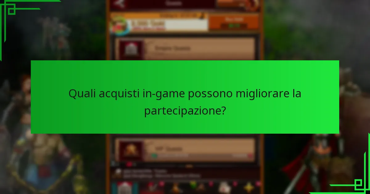 Quali acquisti in-game possono migliorare la partecipazione?