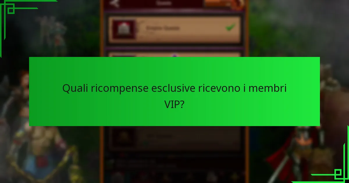 Quali sono i vantaggi di essere un membro VIP?